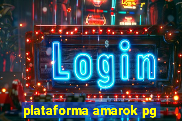 plataforma amarok pg